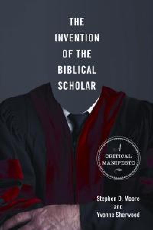 The Invention of the Biblical Scholar