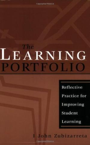The Learning Portfolio: Reflective Practice for Improving Student Learning