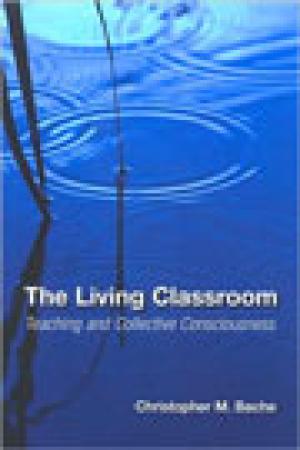 The Living Classroom: Teaching and Collective Consciousness