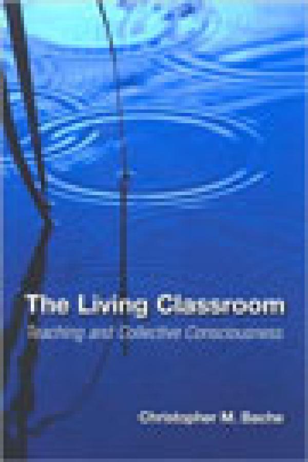 The Living Classroom: Teaching and Collective Consciousness