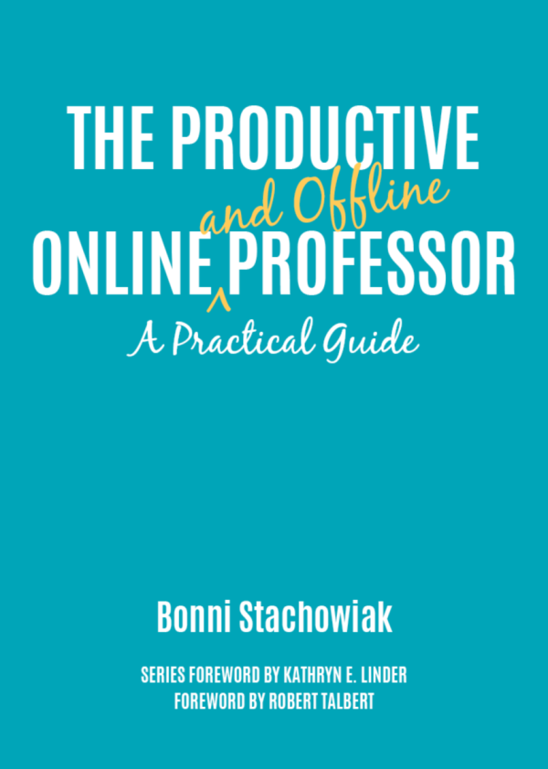 The Productive Online and Offline Professor:&nbsp; A Practical Guide