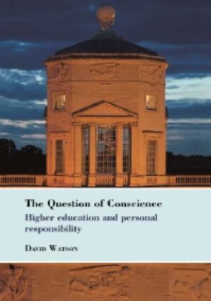 The Question of Conscience: Higher Education and Personal Responsibility