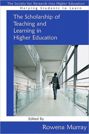 The Scholarship of Teaching and Learning in Higher Education