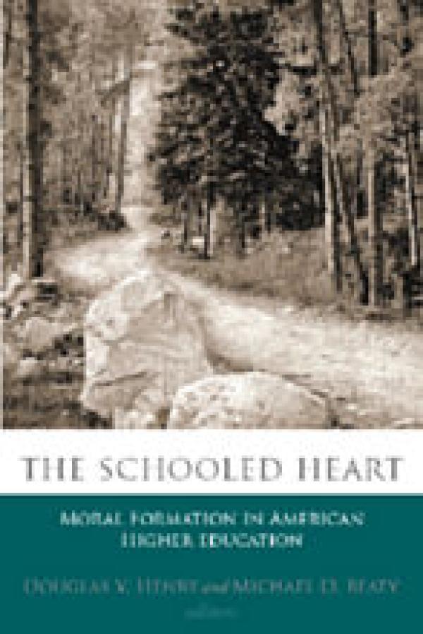 The Schooled Heart: Moral Formation in American Higher Education (Studies in Religion and Higher Education) (Studies in Religion & Higher Education)