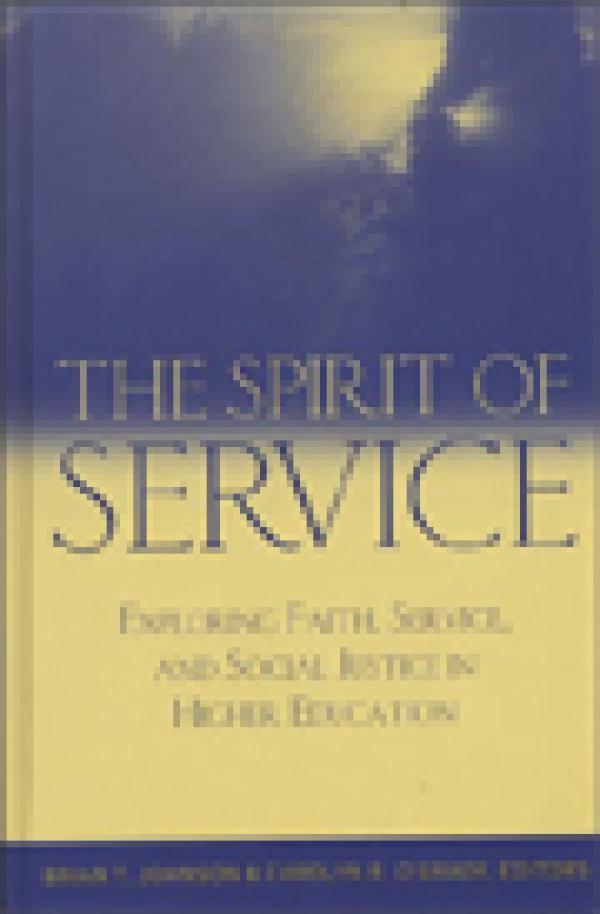 The Spirit of Service: Exploring Faith, Service, and Social Justice in Higher Education