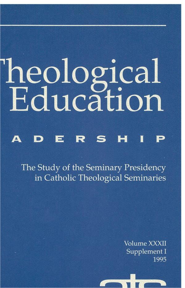 The Study of the Seminary Presidency in Protestant Theological Seminaries (pdf)