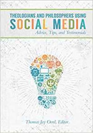 Theologians and Philosophers Using Social Media: Advice, Tips, and Testimonials