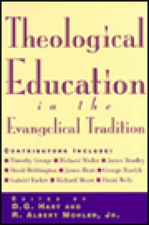 Theological Education in the Evangelical Tradition