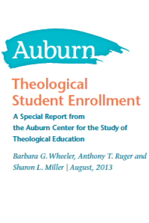 Theological Student Enrollment: A Special Report from the Auburn Center for the Study of Theological Education