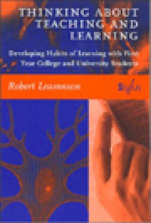 Thinking About Teaching and Learning: Developing Habits of Learning with First Year College and University Students