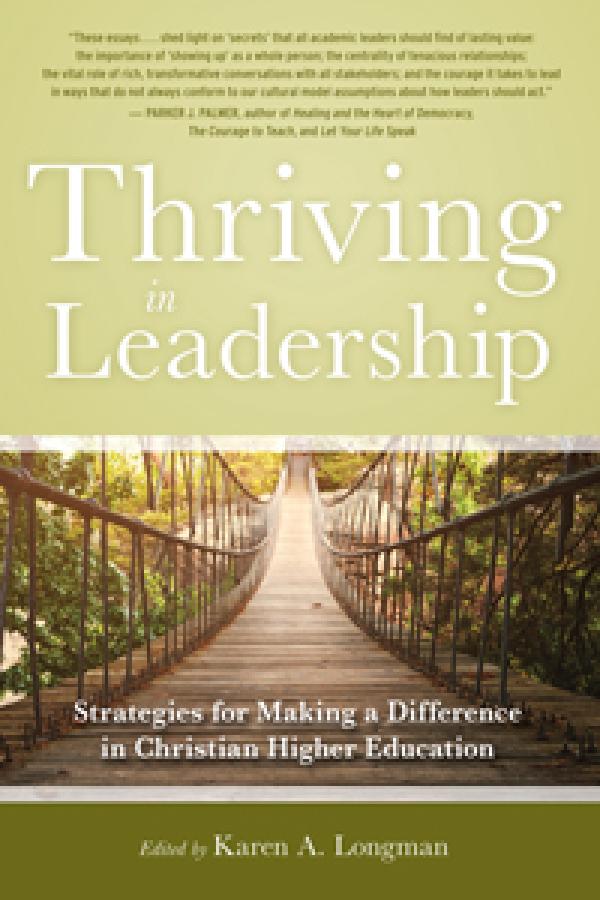 Thriving in Leadership: Strategies for Making a Difference in Christian Higher Education