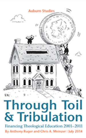 Through Toil and Tribulation: Financing Theological Education, 2001-2011