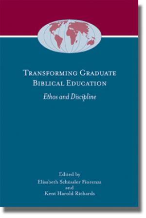 Transforming Graduate Biblical Education: Ethos and Discipline