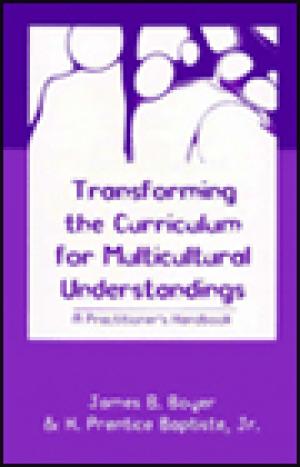 Transforming the Curriculum for Multicultural Understandings: A Practitioner’s Handbook