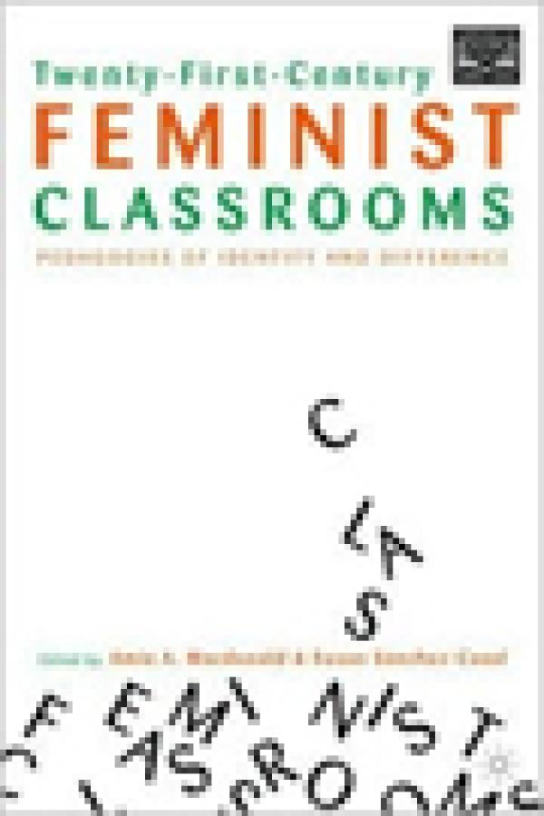 Twenty-First-Century Feminist Classrooms: Pedagogies of Identity and Difference