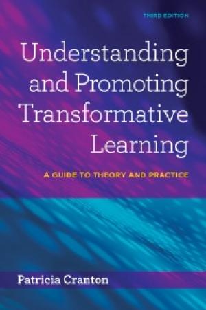 Understanding and Promoting Transformative Learning: A Guide to Theory and Practice, Edition: 3