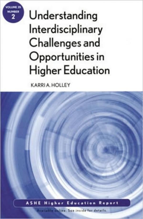 Understanding Interdisciplinary Challenges and Opportunities in Higher Education