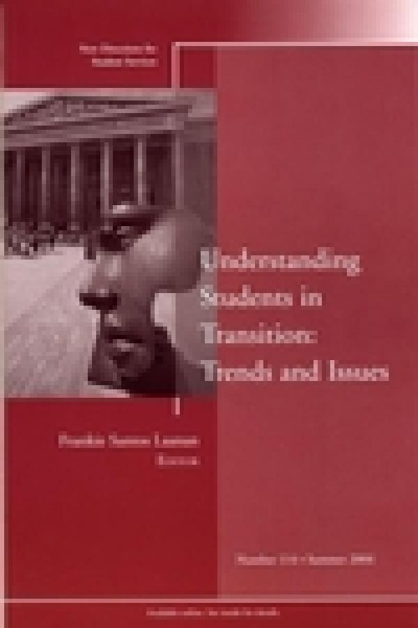 Understanding Students in Transition: Trends and Issues