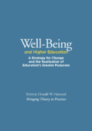 Well-Being and Higher Education: A Strategy for Change and the Realization of Education’s Greater Purposes