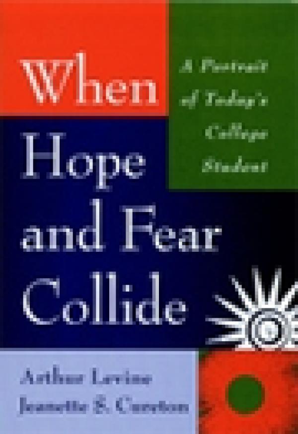 When Hope and Fear Collide: A Portrait of Today’s College Student