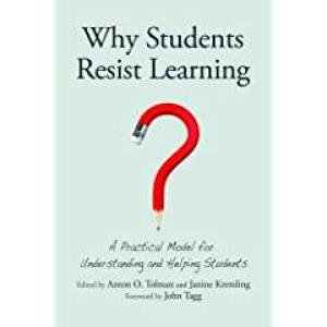 Why Students Resist Learning: A Practical Model for Understanding and Helping Students