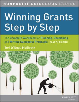 Winning Grants Step by Step: The Complete Workbook for Planning, Developing and Writing Successful Proposals (The Jossey-Bass Nonprofit Guidebook Series)