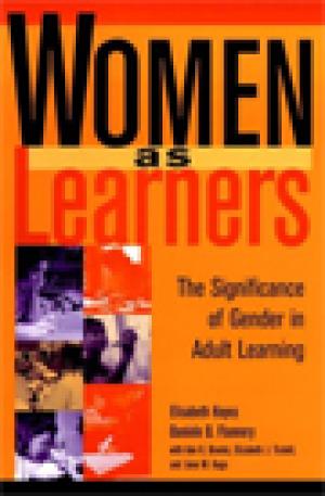 Women as Learners: The Significance of Gender in Adult Learning