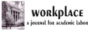 Workplace: A Journal for Academic Labor