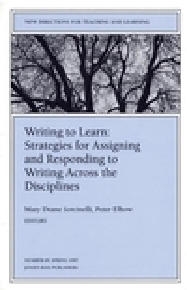 Writing to Learn: Strategies for Assigning and Responding to Writing Across the Disciplines