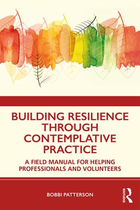 scholarship-building-resilience-through-contemplative-practice-a-field-manual-for-helping-professionals-and-volunteers-1st-edition.jpeg