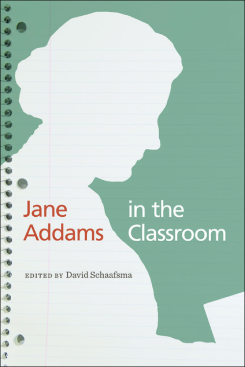 scholarship-jane-addams-in-the-classroom-essays-bringing-jane-addamss-innovative-ideas-on-education-to-the-teachers-of-today-and-tomorrow.jpeg