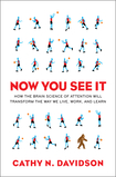 scholarship-now-you-see-it-how-the-brain-science-of-attention-will-transform-the-way-we-live-work-and-learn.jpeg
