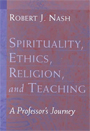 scholarship-spirituality-ethics-religion-and-teaching-a-professors-journey.jpeg